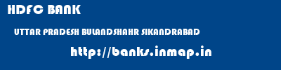 HDFC BANK  UTTAR PRADESH BULANDSHAHR SIKANDRABAD   banks information 